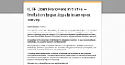 ICTP Open Hardware Initiative – Invitation to part icipate in an open-survey.  |  Dear Colleagues / Friends We would like to invite you to participate in...