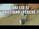 Fari led che si guastano  |  Dav.P ha scritto: sinceramente ho capito poco o nulla della prova che hai fatto....