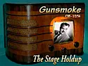 Did you listen to Gunsmoke on Radio?  |  Lordy?  I remember ALL those radio shows ;-)   ...Jim Thompson --  | James...